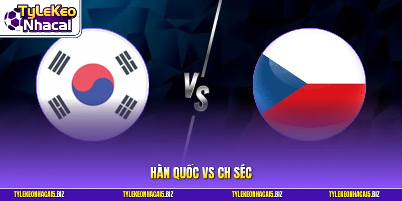 Hàn Quốc vs CH Séc